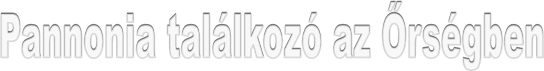 Pannonia találkozó az Őrségben